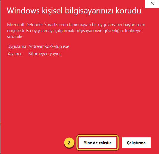 Uygulama satırında ArdreamKo-Setup.exe yazan pencere, Yine de çalıştır düğmesi 2 numarayla işaretli