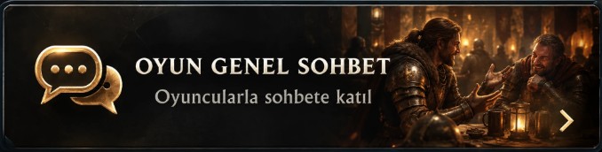 Oyun Genel Sohbet - Oyuncularla sohbete katıl